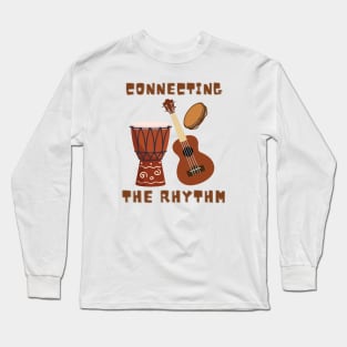 Ukulele player And Djembe, connecting the Rhythm Long Sleeve T-Shirt